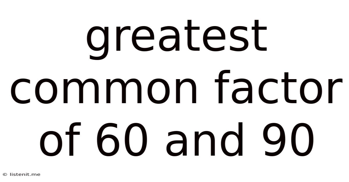 Greatest Common Factor Of 60 And 90