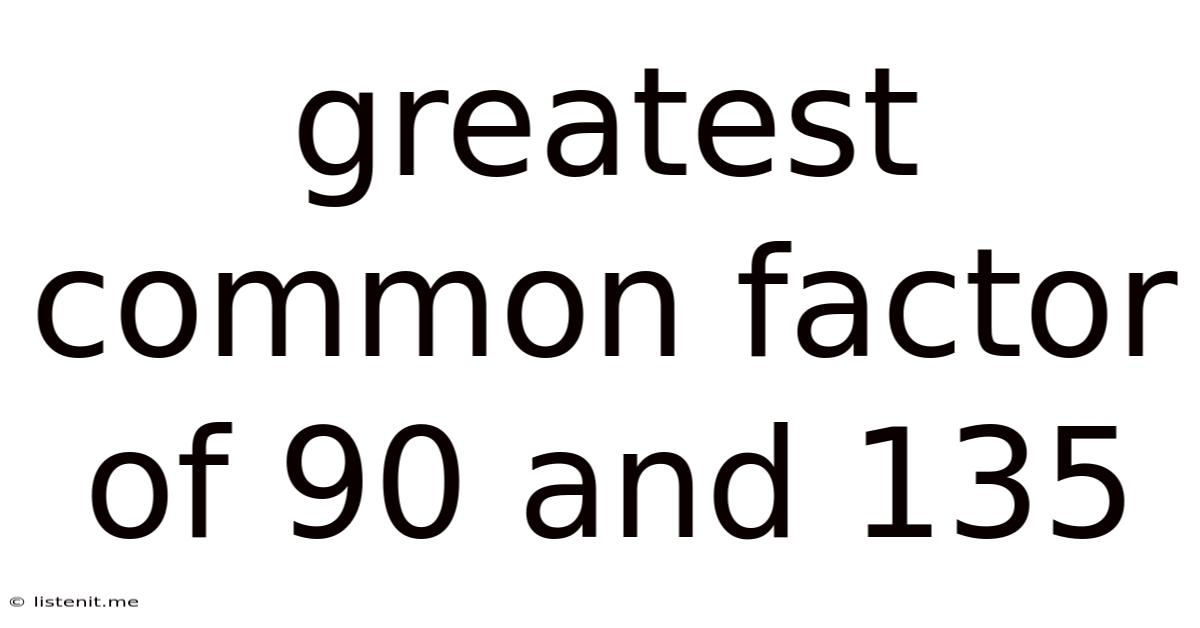 Greatest Common Factor Of 90 And 135