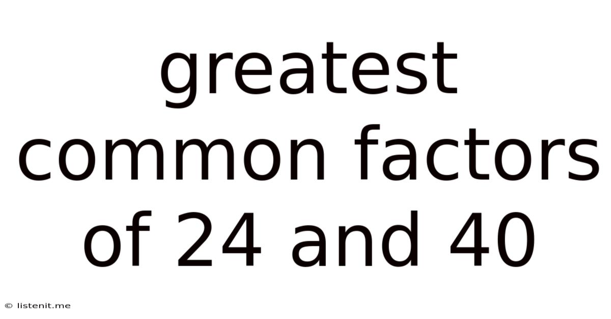 Greatest Common Factors Of 24 And 40