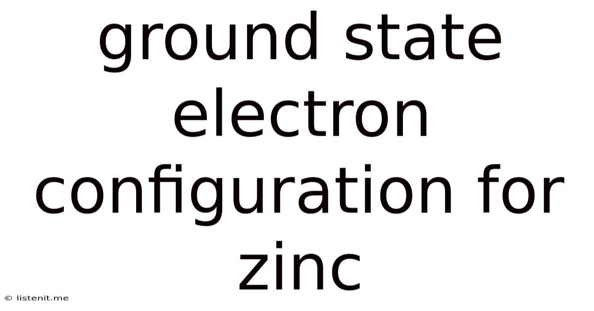 Ground State Electron Configuration For Zinc