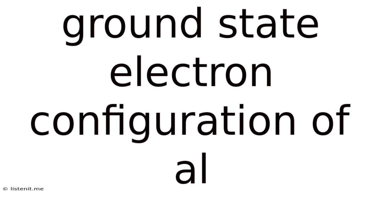 Ground State Electron Configuration Of Al