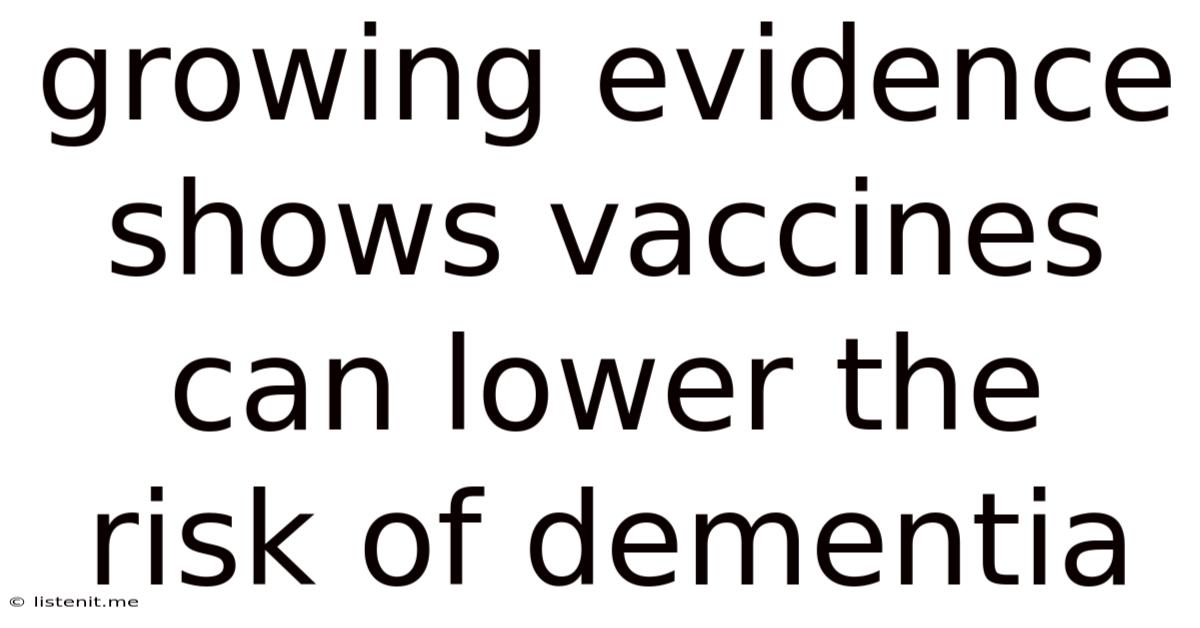 Growing Evidence Shows Vaccines Can Lower The Risk Of Dementia
