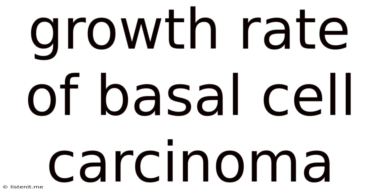 Growth Rate Of Basal Cell Carcinoma