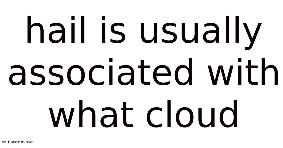 Hail Is Usually Associated With What Cloud