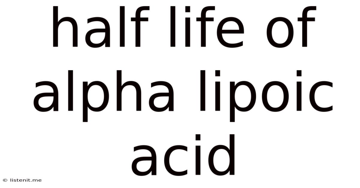 Half Life Of Alpha Lipoic Acid