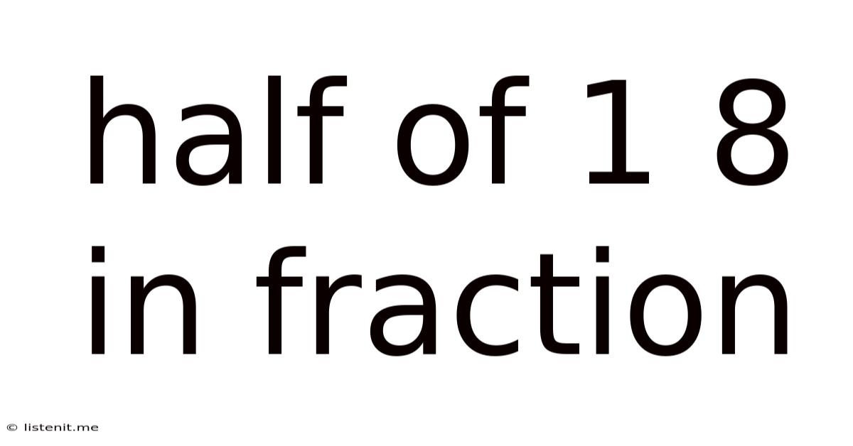 Half Of 1 8 In Fraction