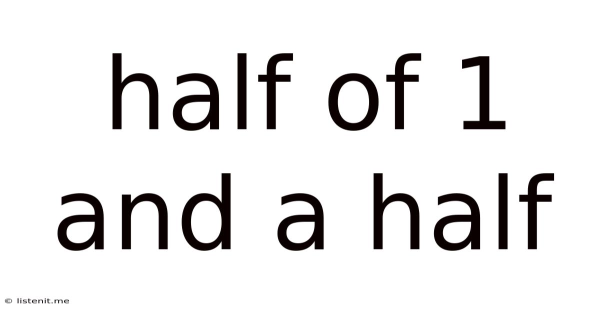 Half Of 1 And A Half