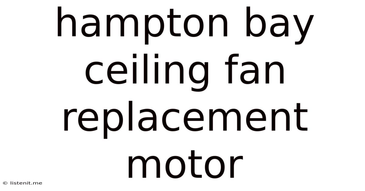 Hampton Bay Ceiling Fan Replacement Motor