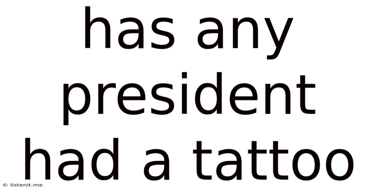 Has Any President Had A Tattoo