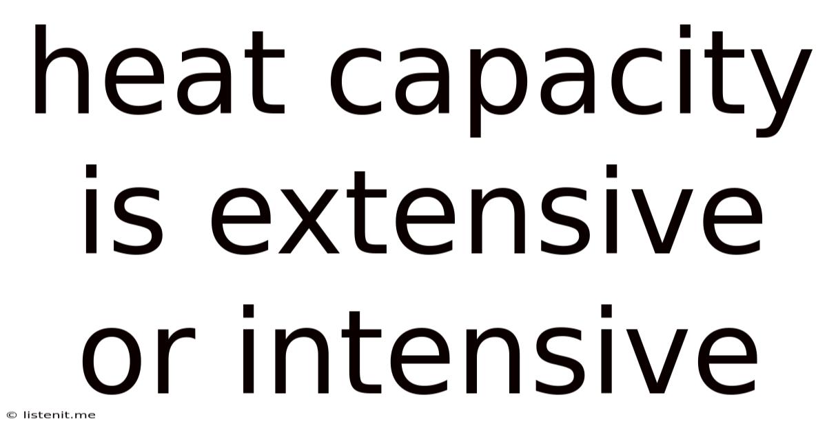 Heat Capacity Is Extensive Or Intensive