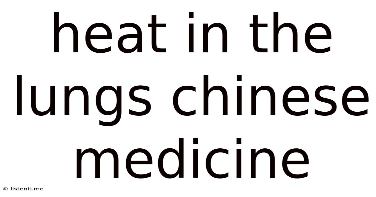 Heat In The Lungs Chinese Medicine