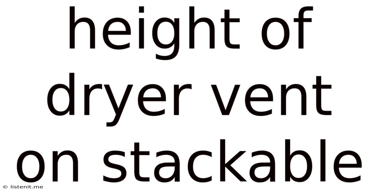 Height Of Dryer Vent On Stackable