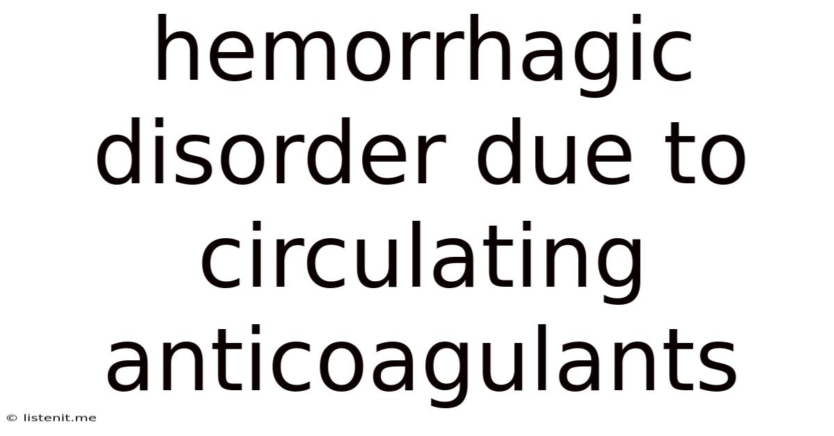 Hemorrhagic Disorder Due To Circulating Anticoagulants
