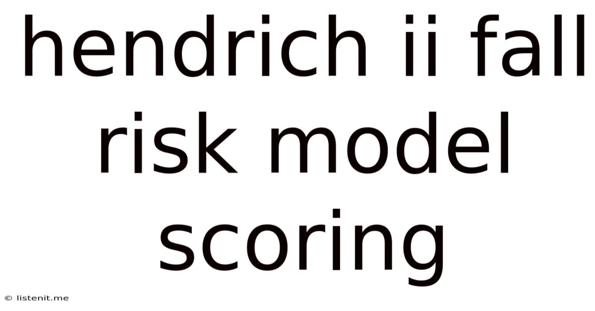 Hendrich Ii Fall Risk Model Scoring