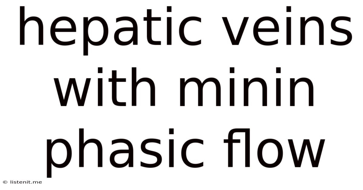 Hepatic Veins With Minin Phasic Flow