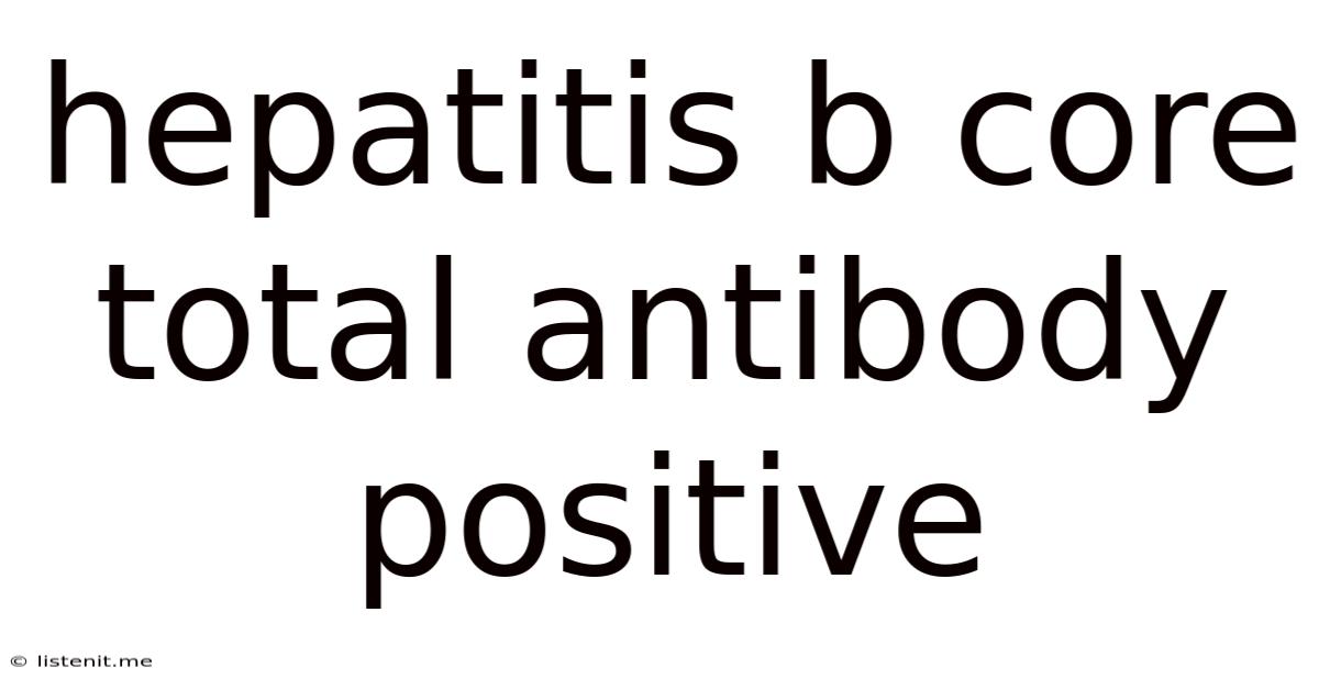 Hepatitis B Core Total Antibody Positive