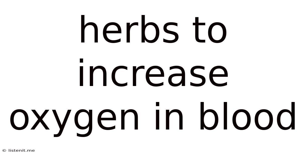Herbs To Increase Oxygen In Blood
