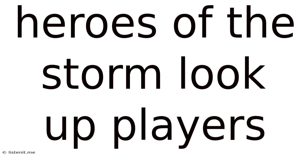 Heroes Of The Storm Look Up Players