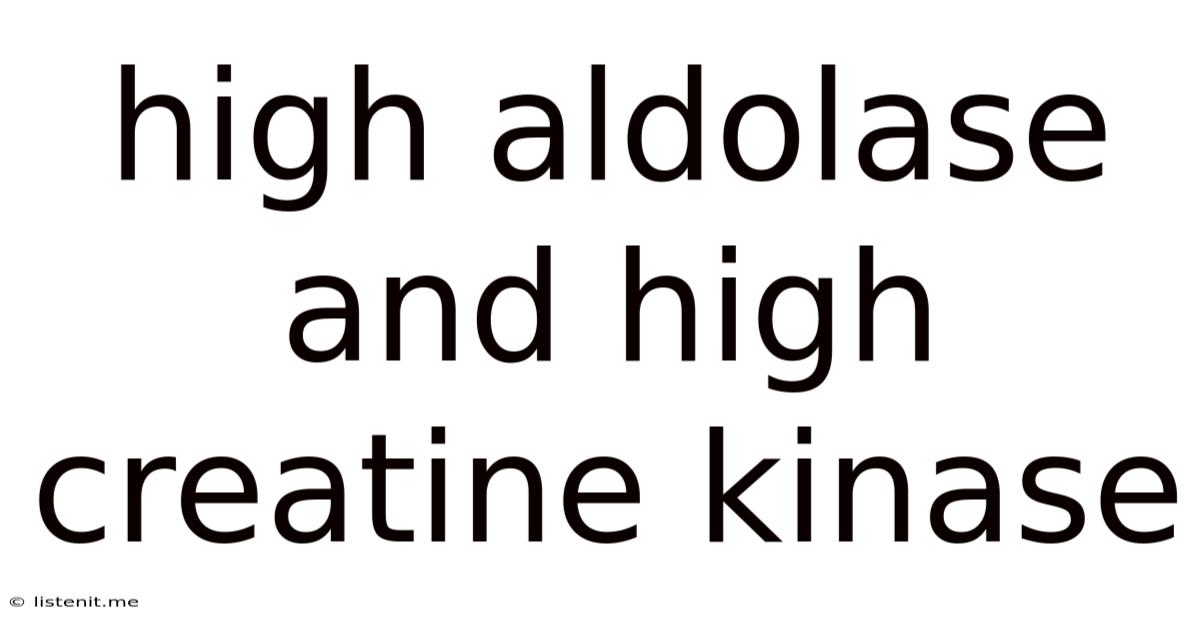 High Aldolase And High Creatine Kinase
