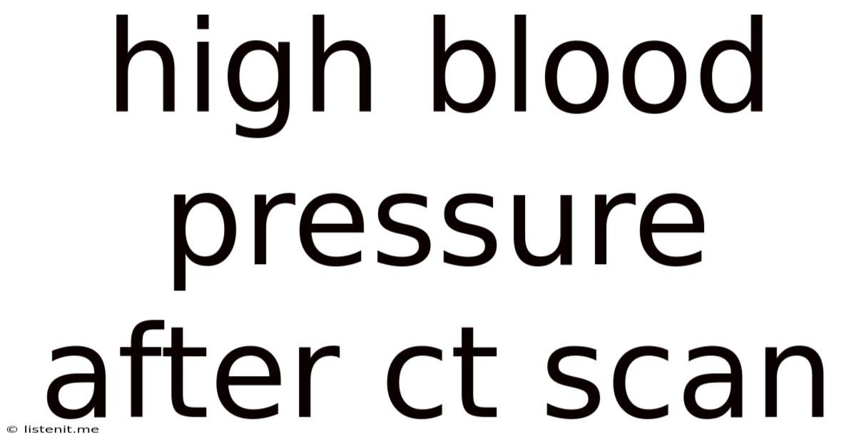 High Blood Pressure After Ct Scan