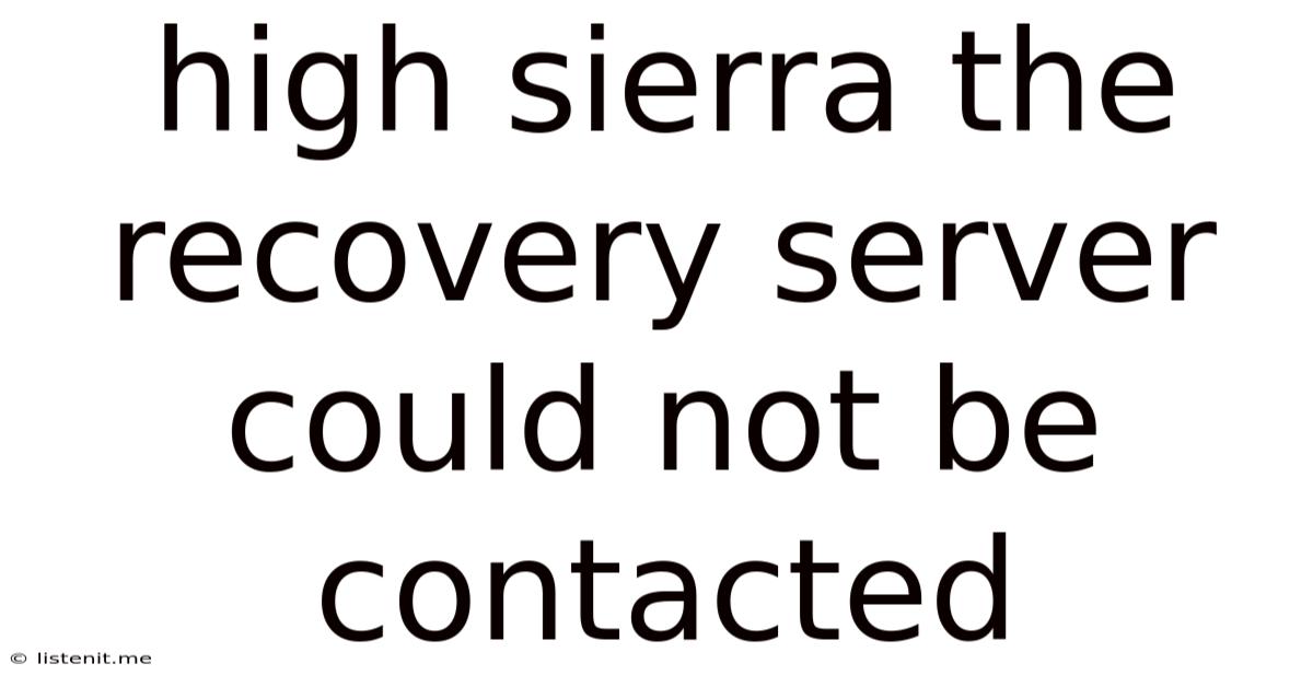 High Sierra The Recovery Server Could Not Be Contacted