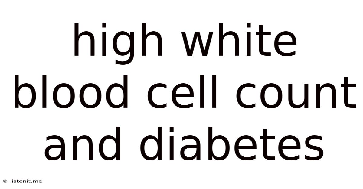 High White Blood Cell Count And Diabetes