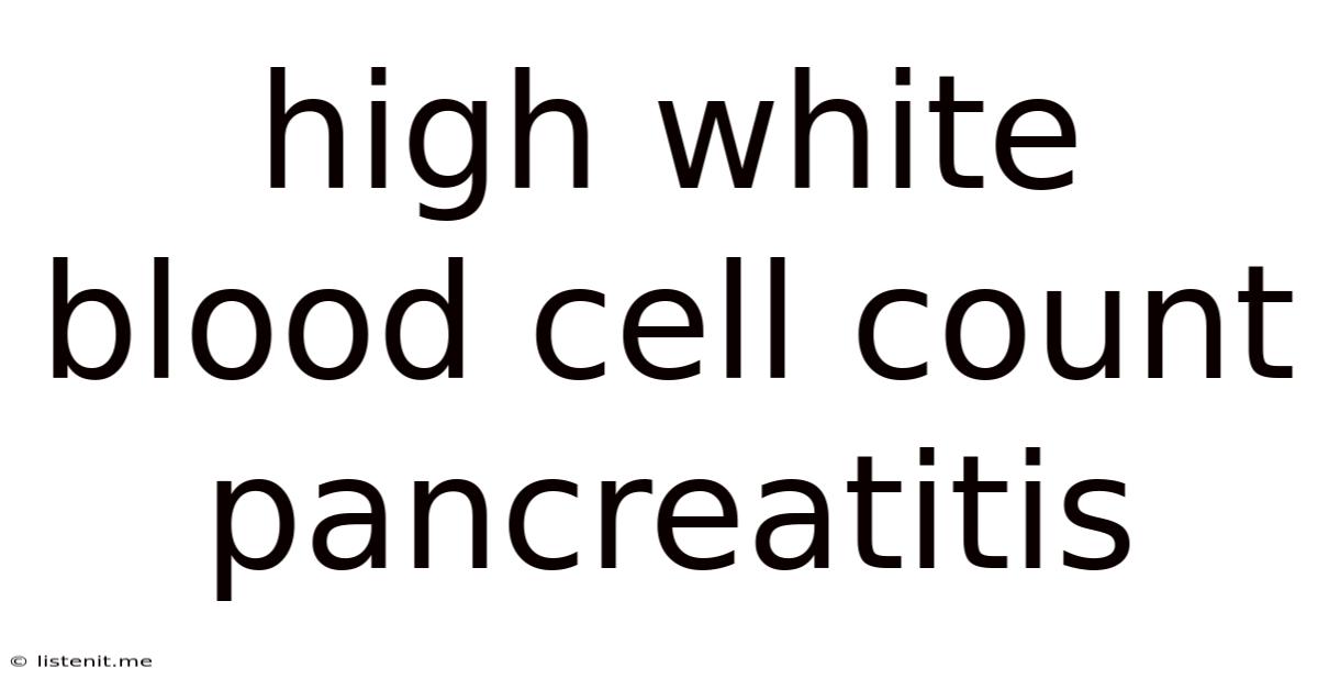 High White Blood Cell Count Pancreatitis