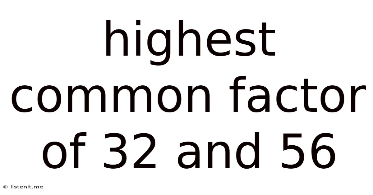 Highest Common Factor Of 32 And 56
