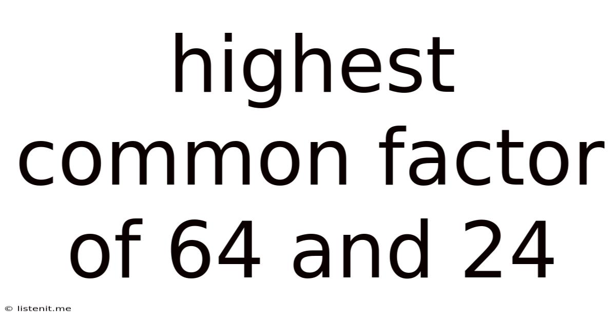 Highest Common Factor Of 64 And 24