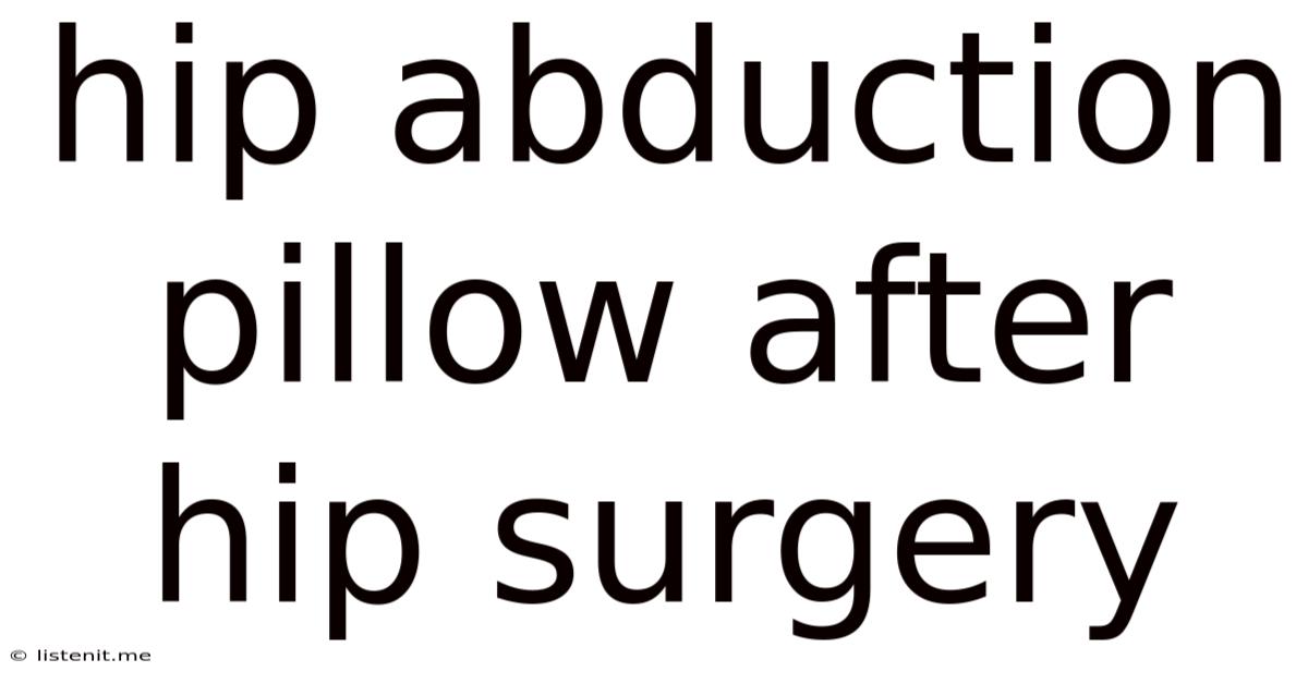 Hip Abduction Pillow After Hip Surgery