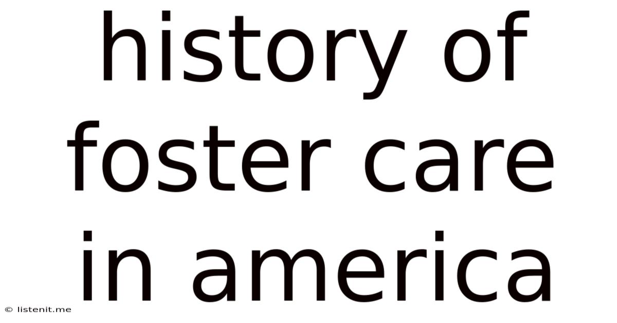 History Of Foster Care In America
