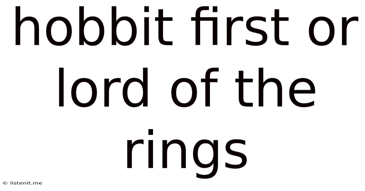 Hobbit First Or Lord Of The Rings