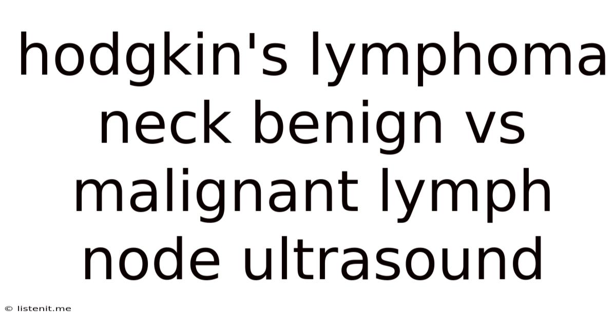 Hodgkin's Lymphoma Neck Benign Vs Malignant Lymph Node Ultrasound