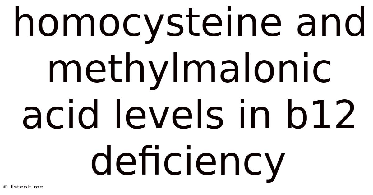 Homocysteine And Methylmalonic Acid Levels In B12 Deficiency