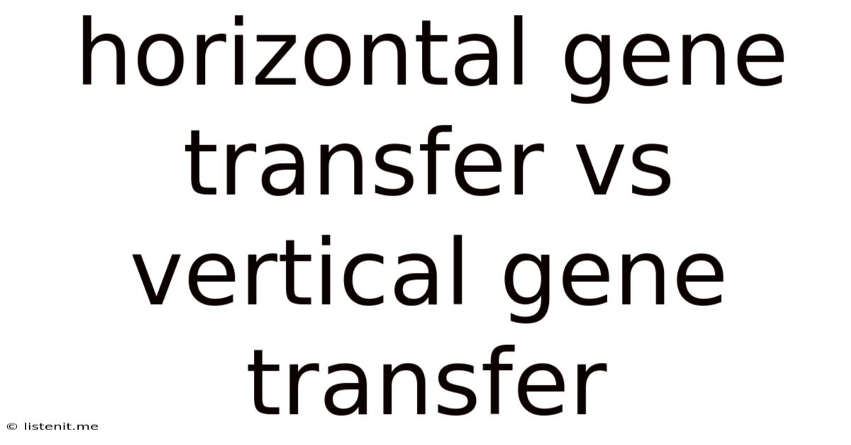 Horizontal Gene Transfer Vs Vertical Gene Transfer