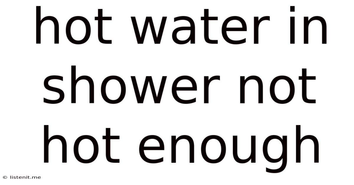 Hot Water In Shower Not Hot Enough
