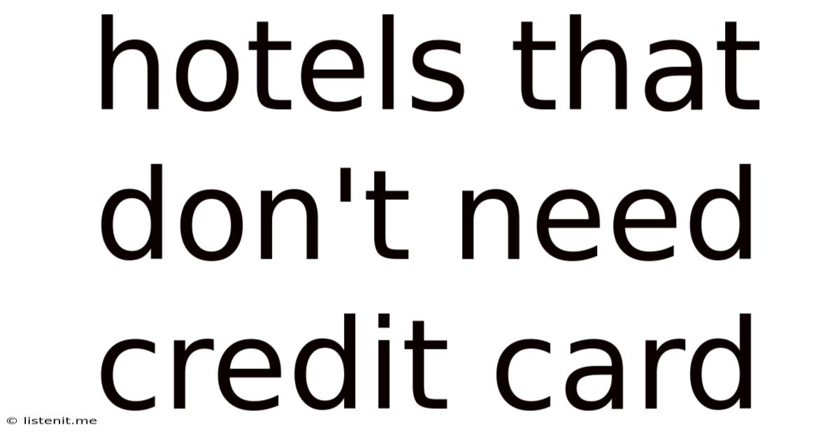 Hotels That Don't Need Credit Card