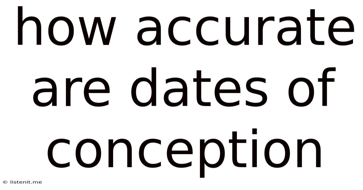 How Accurate Are Dates Of Conception