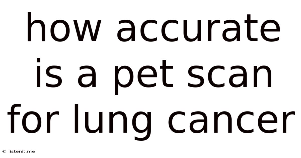 How Accurate Is A Pet Scan For Lung Cancer