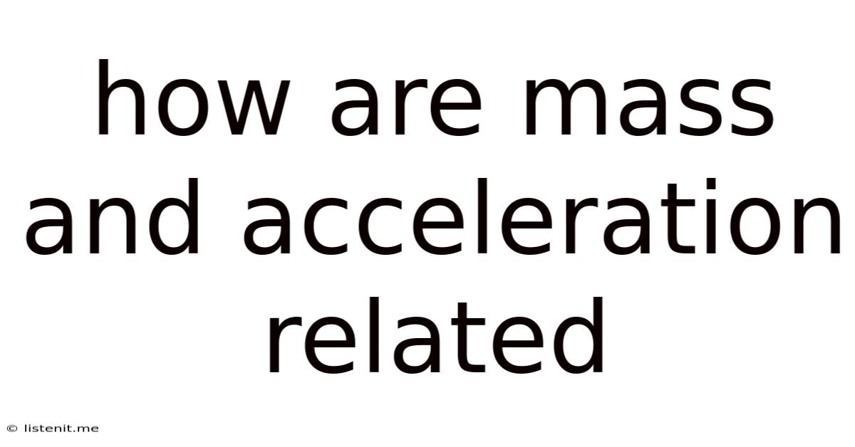 How Are Mass And Acceleration Related