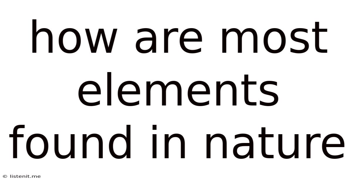 How Are Most Elements Found In Nature