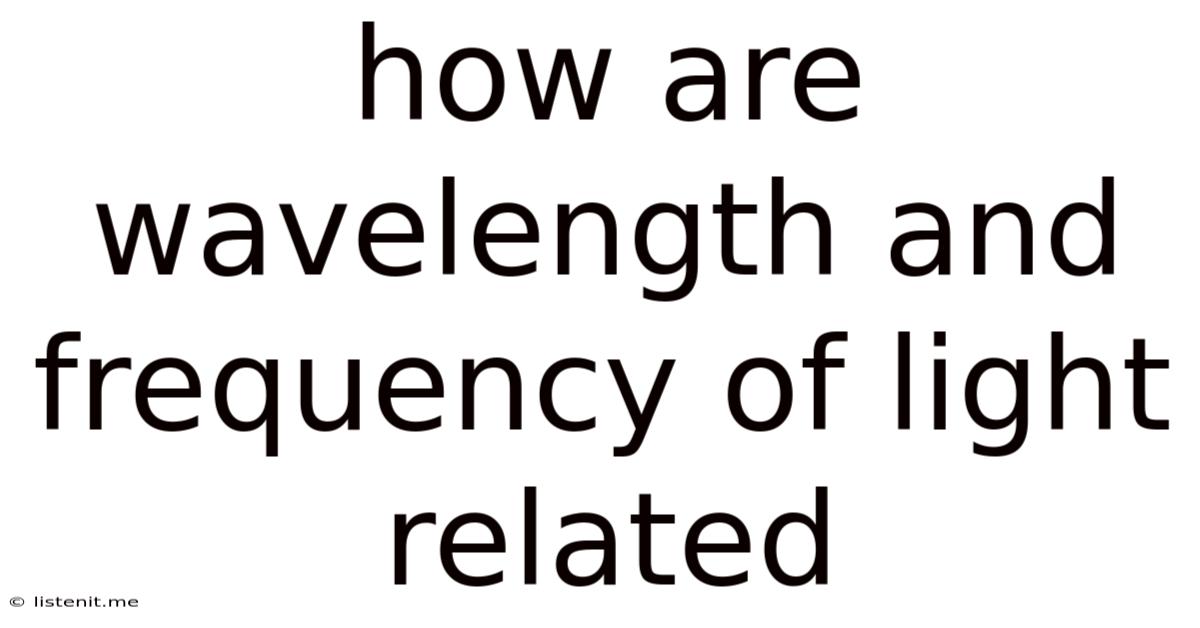 How Are Wavelength And Frequency Of Light Related