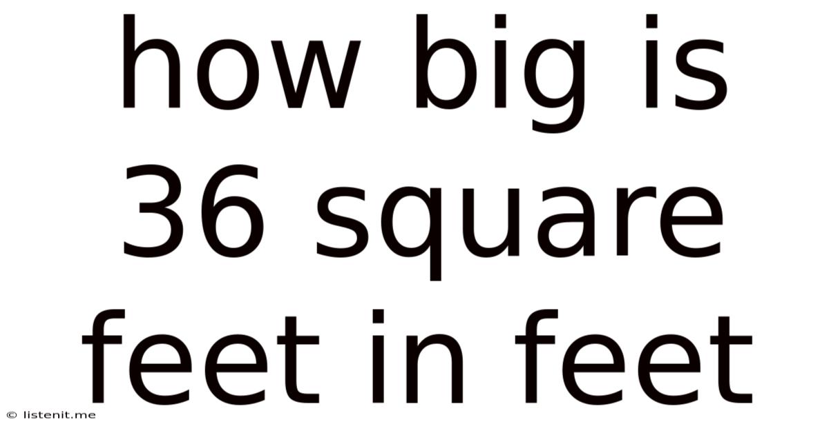 How Big Is 36 Square Feet In Feet