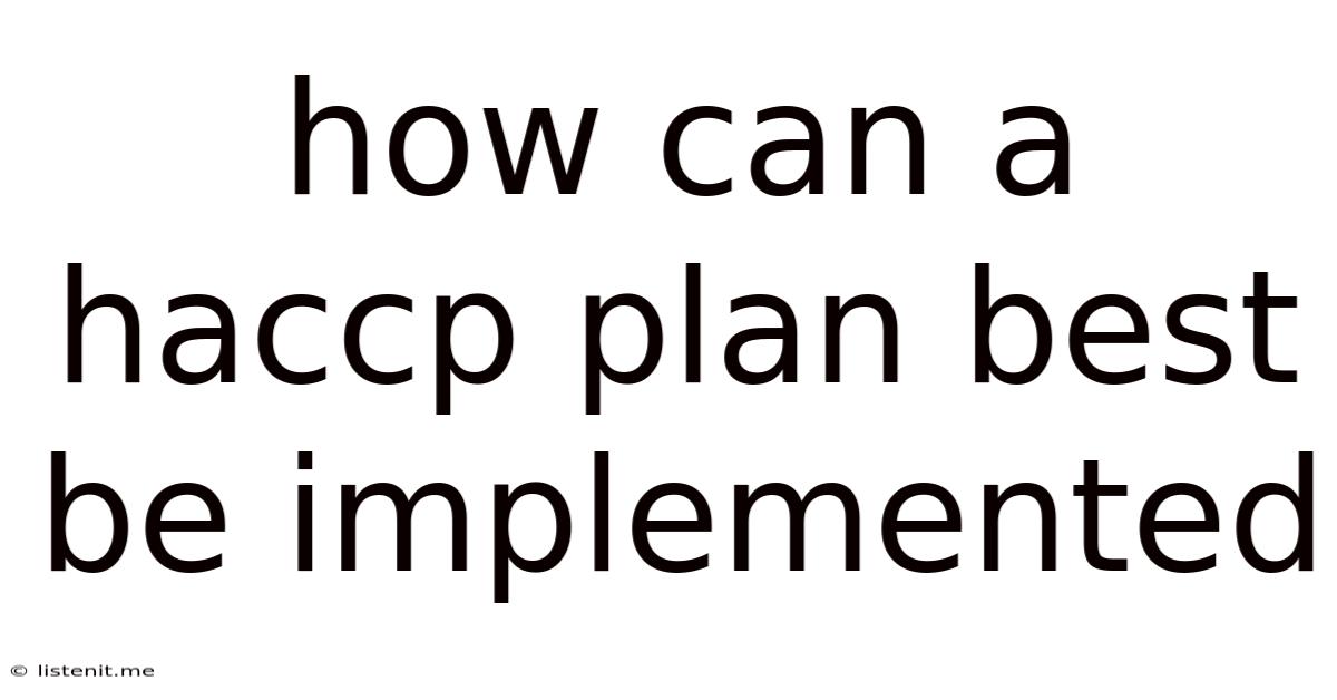 How Can A Haccp Plan Best Be Implemented