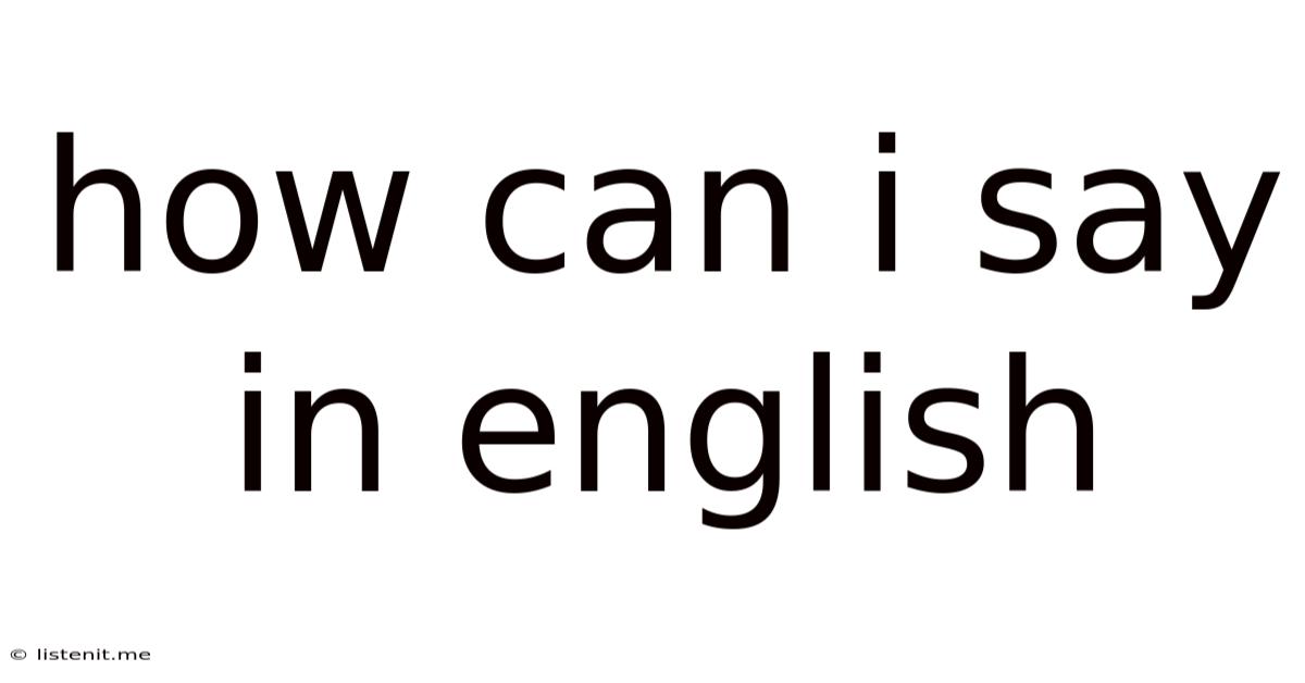 How Can I Say In English
