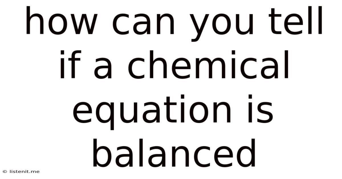 How Can You Tell If A Chemical Equation Is Balanced