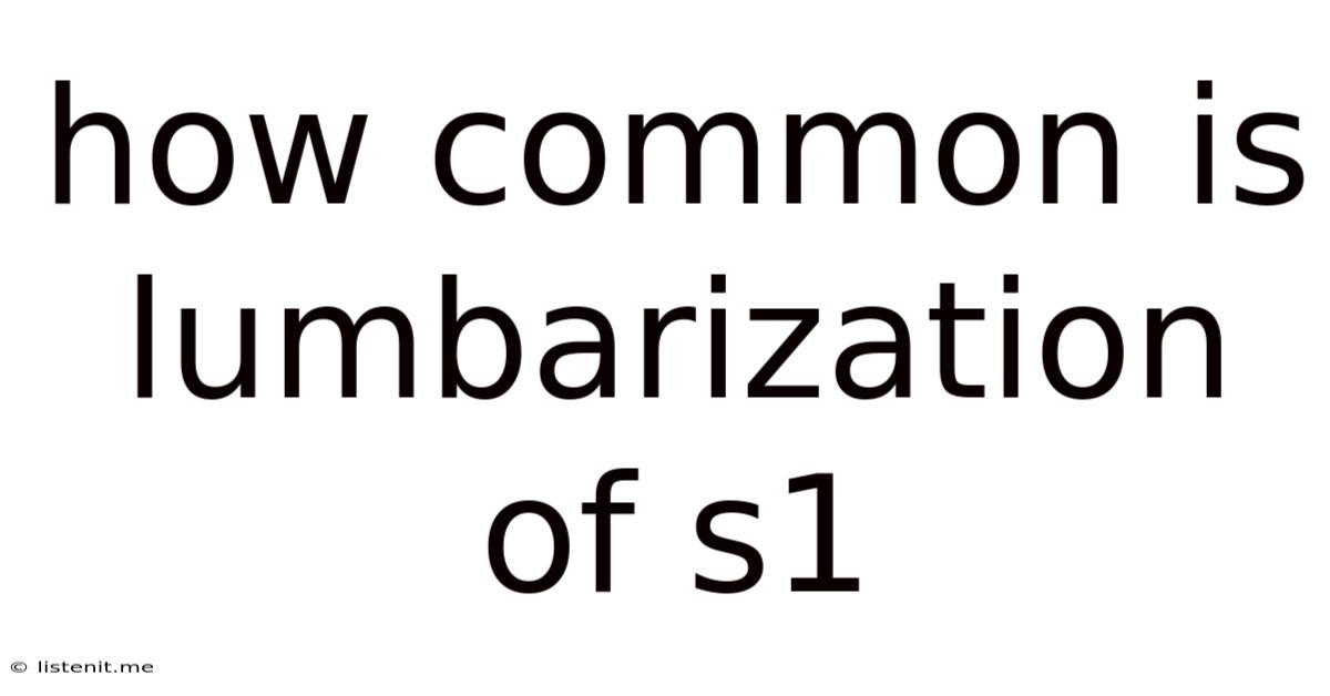 How Common Is Lumbarization Of S1