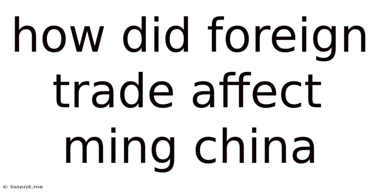 How Did Foreign Trade Affect Ming China