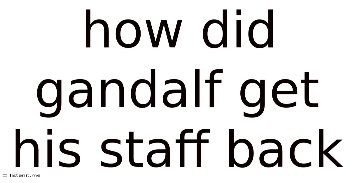 How Did Gandalf Get His Staff Back
