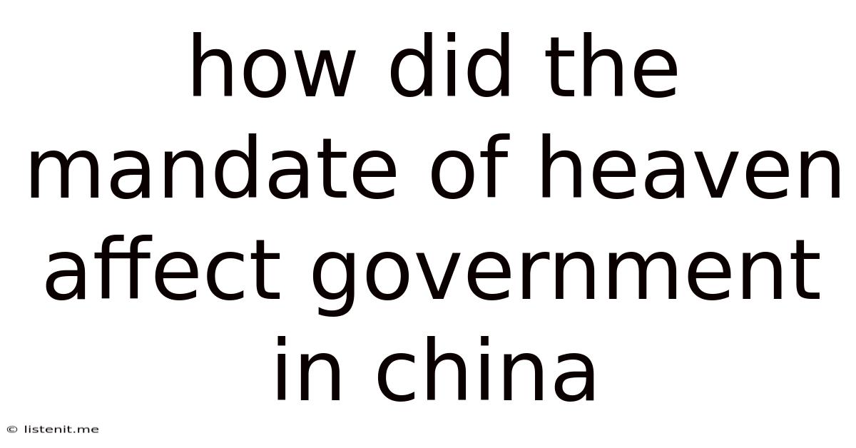 How Did The Mandate Of Heaven Affect Government In China